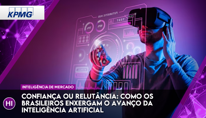 Confiança ou relutância: como os brasileiros enxergam o avanço da Inteligência Artificial