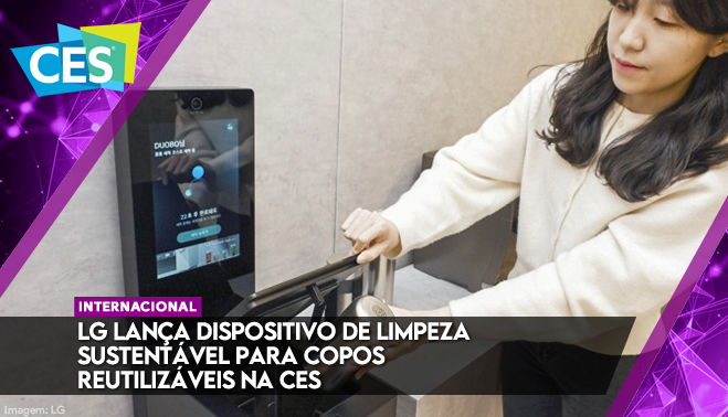 LG lança dispositivo de limpeza sustentável para copos reutilizáveis na CES